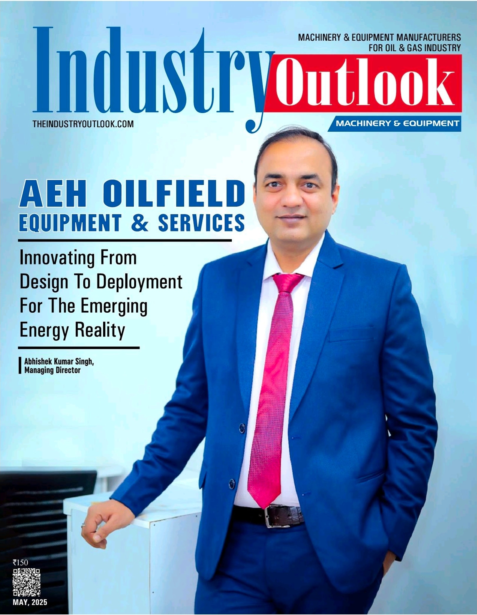 Mr. Abhishek Singh, Managing Director — Industry Outlook Magazine May 2025
